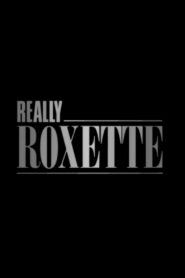 Really Roxette Online En Netflix