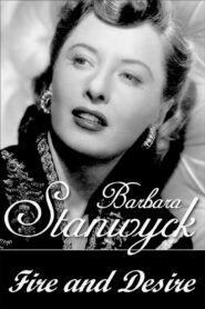 Barbara Stanwyck: Fire and Desire Online En Netflix