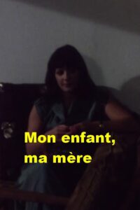 Mon enfant, ma mère Online En Netflix