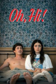 Oh, Hi! Online En Netflix