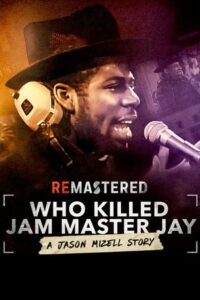 ReMastered: Who Killed Jam Master Jay? Online En Netflix