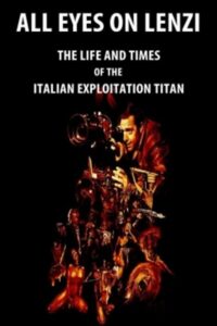 All Eyes on Lenzi: The Life and Times of the Italian Exploitation Titan Online En Netflix