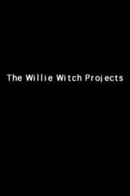 The Willie Witch Projects Online En Netflix