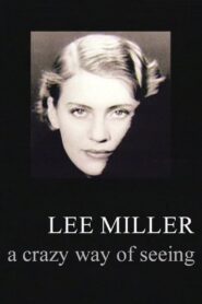 Lee Miller: A Crazy Way of Seeing Online En Netflix