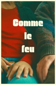 Comme le feu Online En Netflix