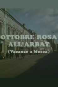 Ottobre rosa all’Arbat (Vacanze a Mosca) Online En Netflix