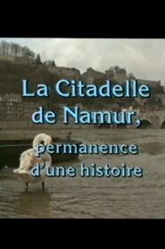 La Citadelle De Namur, permanence d’une histoire Online En Netflix
