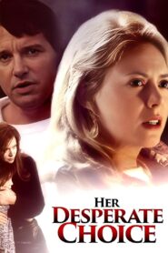 Her Desperate Choice Online En Netflix