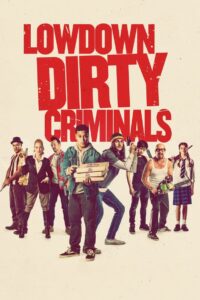 Lowdown Dirty Criminals Online En Netflix