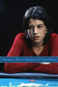 Playing to Win: A Moment of Truth Movie Online En Netflix