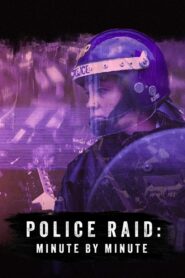 Police Raid: Minute by Minute Online En Netflix
