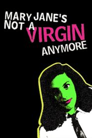 Mary Jane’s Not a Virgin Anymore Online En Netflix