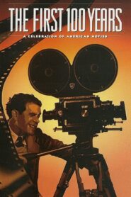 The First 100 Years: A Celebration of American Movies Online En Netflix