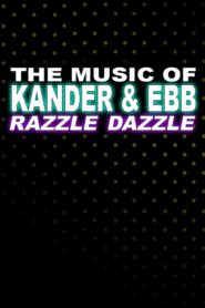 The Music of Kander & Ebb: Razzle Dazzle Online En Netflix