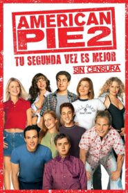 American Pie 2: Tu Segunda Vez Es Mejor Online En Netflix