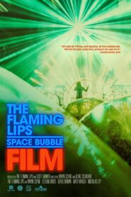 The Flaming Lips Space Bubble Film Online En Netflix