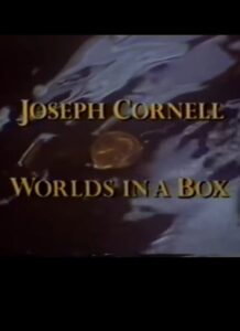 Joseph Cornell: Worlds in a Box Online En Netflix