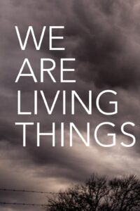 We Are Living Things Online En Netflix