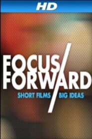 Focus Forward: Short Films, Big Ideas Online En Netflix