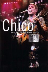 Chico ou O País da Delicadeza Perdida Online En Netflix