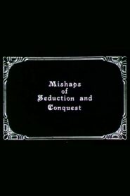 Mishaps of Seduction and Conquest Online En Netflix