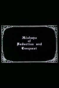 Mishaps of Seduction and Conquest Online En Netflix