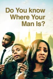 Do You Know Where Your Man Is Online En Netflix