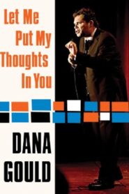 Dana Gould: Let Me Put My Thoughts in You Online En Netflix