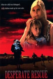Desperate Rescue: The Cathy Mahone Story Online En Netflix