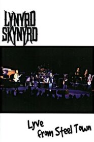 Lynyrd Skynyrd: Lyve from Steel Town Online En Netflix