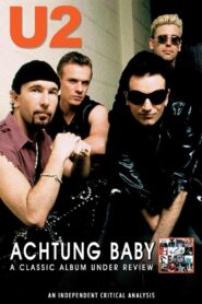 U2: Achtung Baby: A Classic Album Under Review Online En Netflix