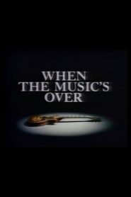 When the Music’s Over Online En Netflix