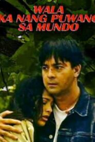 Wala Ka Nang Puwang Sa Mundo Online En Netflix