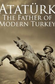 Atatürk: Founder of Modern Turkey Online En Netflix