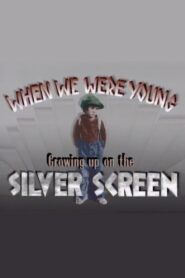 When We Were Young: Growing Up on the Silver Screen Online En Netflix