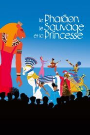 Le Pharaon, le Sauvage et la Princesse Online En Netflix