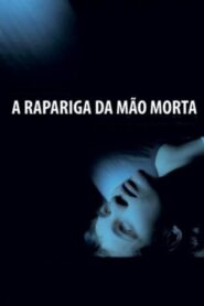 A Rapariga da Mão Morta Online En Netflix