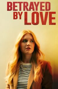 Betrayed by Love Online En Netflix