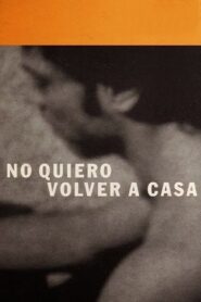 No quiero volver a casa Online En Netflix