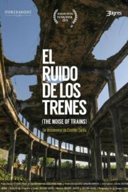 El Ruido de los Trenes Online En Netflix