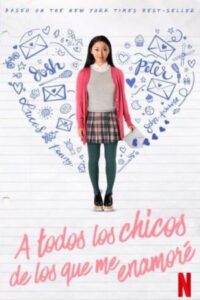 A todos los chicos de los que me enamoré Online En Netflix