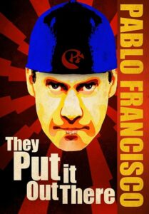 Pablo Francisco: They Put it Out There Online En Netflix