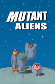 Mutant Aliens Online En Netflix