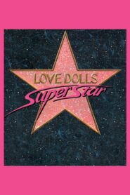 Lovedolls Superstar Online En Netflix
