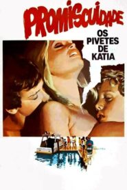 Promiscuidade, os Pivetes de Kátia Online En Netflix