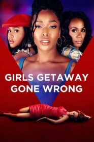 Girls Getaway Gone Wrong Online En Netflix