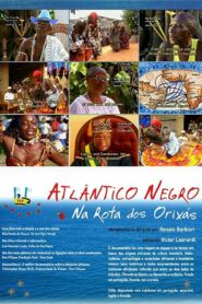 Atlântico Negro – Na Rota dos Orixás Online En Netflix