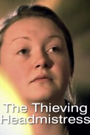 The Thieving Headmistress Online En Netflix