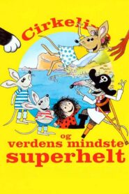 Cirkeline og verdens mindste superhelt Online En Netflix