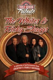 Country’s Family Reunion Tribute Series: The Whites & Ricky Skaggs Online En Netflix